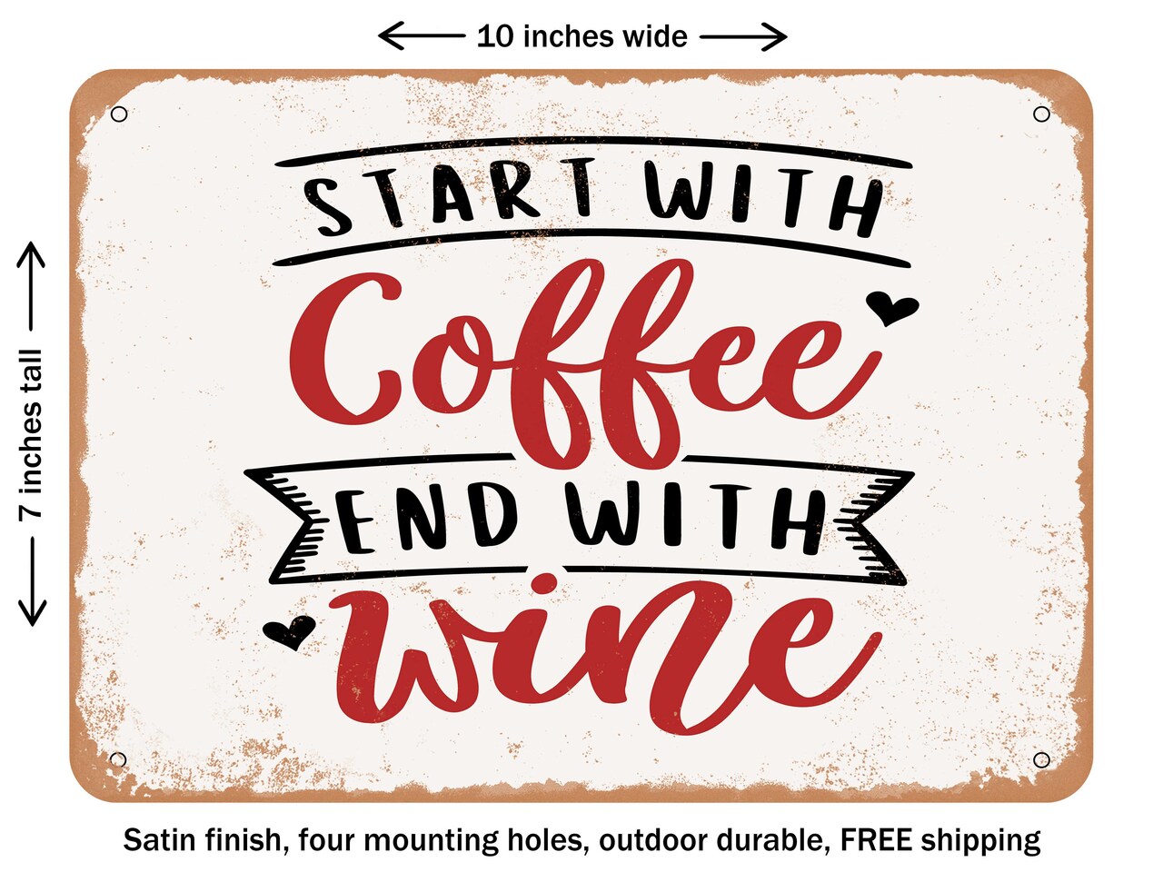 DECORATIVE METAL SIGN - Start With Coffee End With Wine - 3 - Vintage Rusty Look